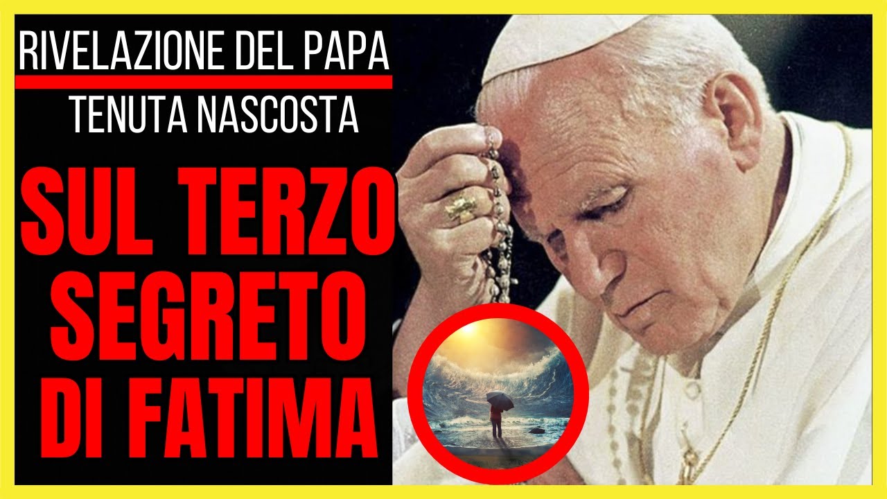 TERZA PROFEZIA DI FATIMA SVELATA il legame tra Papa Giovanni Paolo II e ...