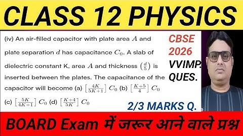 Air Filled Capacitor Numerical with Dielectric Slab | Class 12 Physics Electrostatics | CBSE 2025