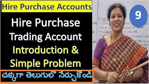 9. Hire Purchase Trading Account - Introduction & Simple Problem from Hire Purchase Accounts
