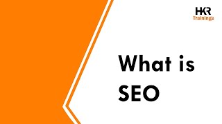 What is SEO | Search Engine Optimization | SEO For Beginners - HKR Trainings