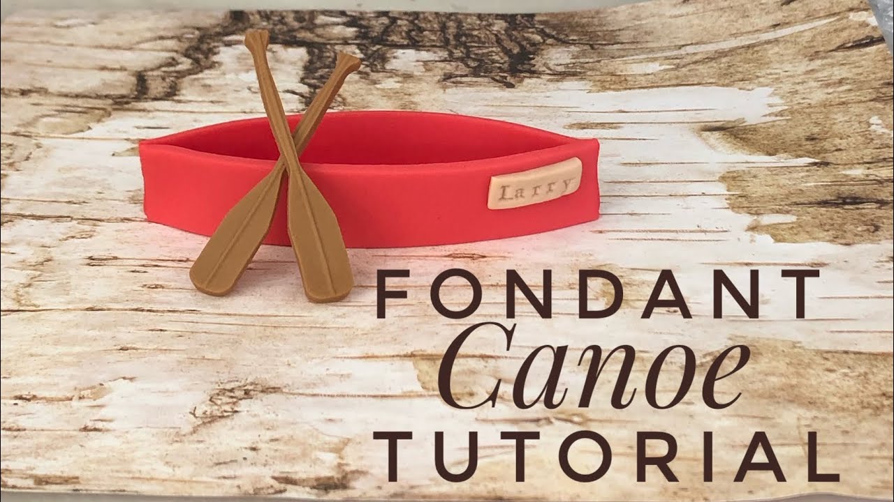 How to make a fondant canoe and paddles - YouTube