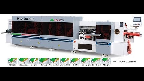MÁY DÁN CẠNH THẲNG 9 CHỨC NĂNG HOLZTEK | PRO-800AH. Phiên bản cao cấp nhất 2021.