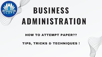Business Administration: How to Attempt Paper? Tips, Tricks & Techniques