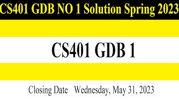 CS401 GDB 1 | CS401 GDB NO 1 Solution Spring 2023 | CS401 GDB Solution 2023