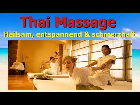 Traditionelle Thai Massage - Heilsam, entspannend und schmerzhaft