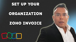 How To Set Up Your Organization In Zoho Invoice Global Edition  { 2025 edition }