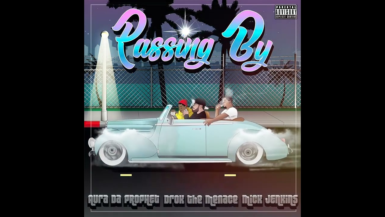 Aura Da Prophet - Passing By (feat. Mick Jenkins & D'rok the Menace)