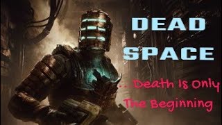 Dead Space: Death Is Only The Beginning