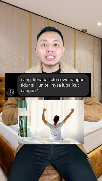 Kenapa cowo kalo bangun tidur junior nya ikutan BANGUN? #shorts
