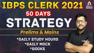 IBPS CLERK 2021 | 50 DAYS STRATEGY Prelims & Mains