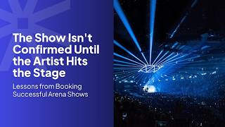The Show Isn't Confirmed Until the Artist Hits the Stage