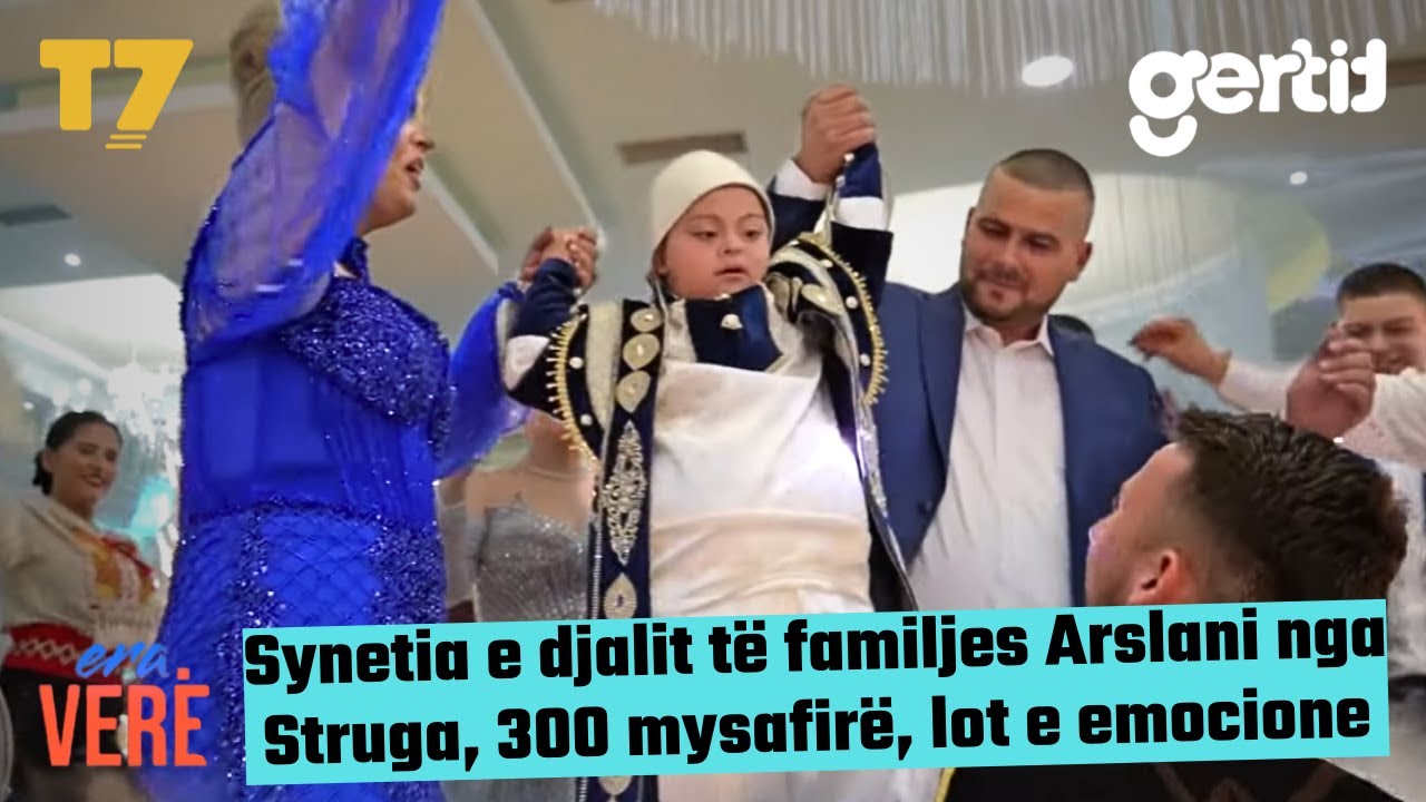 Synetia e djalit të familjes Arslani nga Struga, 300 mysafirë, lot e emocione | Era Verë | T7