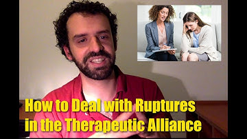 How to Deal with Ruptures in the Therapeutic Alliance