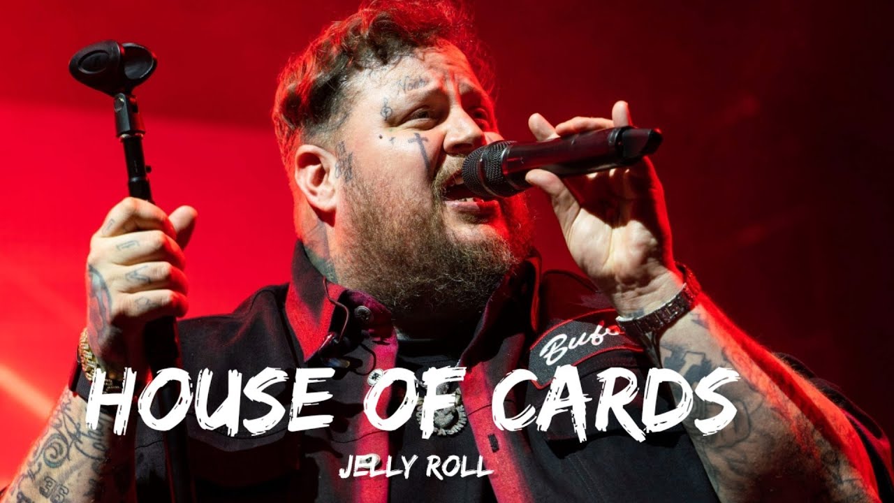 jelly roll house of cards lyrics YouTube