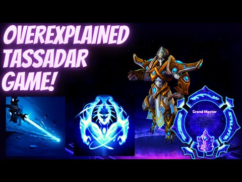 Tassadar Archon - Overexplained Tassadar Game! - Grandmaster Storm League