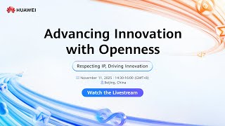 Live Now The Huawei 2025 Innovation & Intellectual Property Forum
