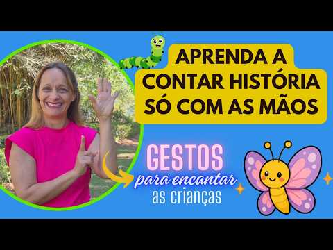 Como Contar a História da Lagarta e Borboleta com Gestos de Mãos -  Brincadeira para Crianças