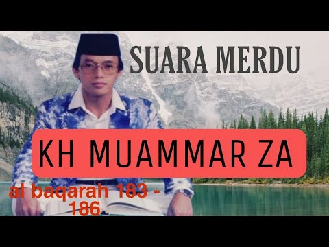 KH MUAMMAR ZA SURAH AL BAQARAH 183 - 186   AYAT TENTANG PUASA RAMADHAN