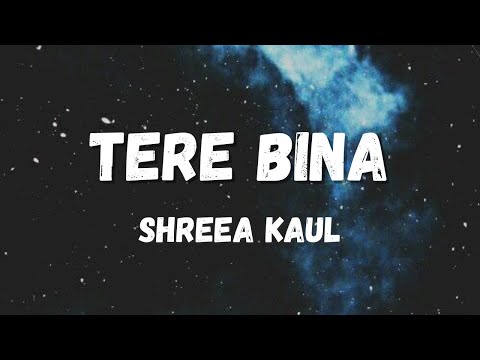 Tere Bina - Shreea Kaul Taras, Tarasti Hoon, Sawariya