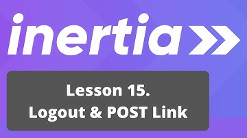 Vue Inertia + Laravel Course. 15/17: Logout and POST Links