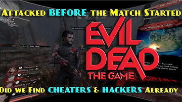 Evil Dead the Game - Hackers Cheaters Pt 2 - Attacked as we spawned game clock didnt even start yet