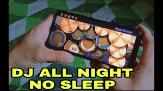DJ ALL NIGHT NO SLEEP |REAL DRUM COVER