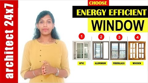 CHOOSE ENERGY EFFICIENT WINDOW!!
