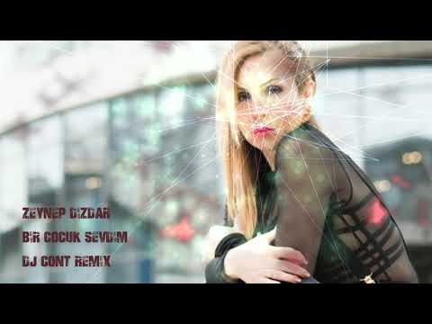 Zeynep Dizdar Bir Çocuk Sevdim Dj Cont Remix