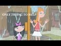 Phineas and ferb  only trying to help