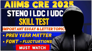 AIIMS CRE 2025 STENO UDC LDC SKILL TEST IMPORTANT ESSAY & LETTER TOPICS | FONT |PREV YEAR MATTER