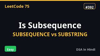 Is Subsequence | Top Placement Question 🔥 | LeetCode 75 #11