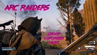Arc Raiders: Group Vaporizer Hunt FULL VIDEO