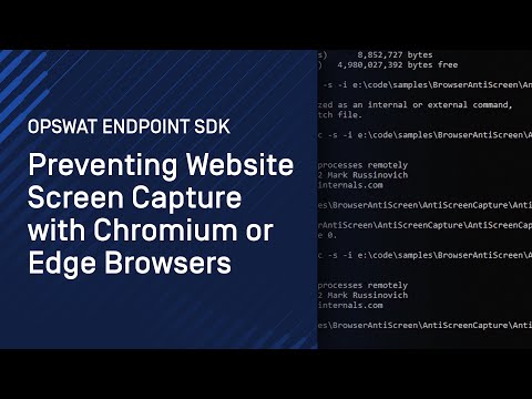 How to Use MetaDefender Endpoint Security SDK for Anti-Screen Capture in Chromium and Edge | OPSWAT
