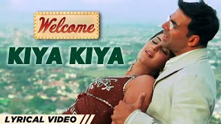 Kiya Kiya (Lyrical Video) Welcome | Akshay Kumar | Katrina Kaif | Nana Patekar | Anil Kapoor