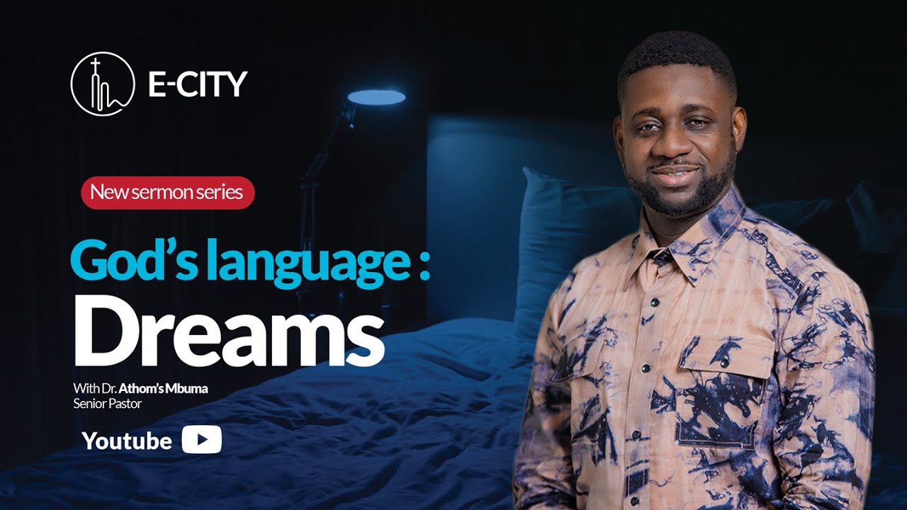 God's language :  Dreams | Athom's Mbuma, Senior Pastor  | E-City Phila