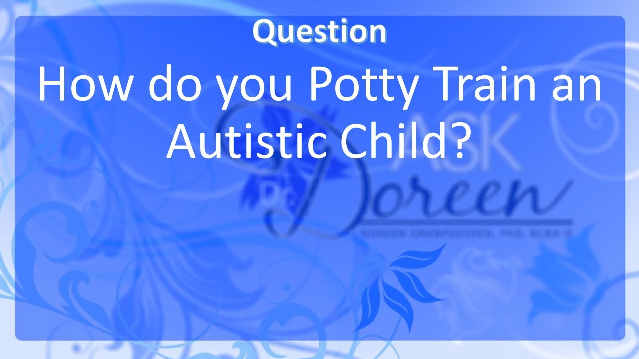how-do-you-potty-train-an-autistic-child-youtube