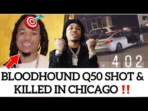 Bloodhound Q50 Shot & Killed In Chicago While Partying | He Was Shot In Neck & Shoulders