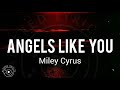 Miley Cyrus - Angels like you | Lyrics (HQ AUDIO)