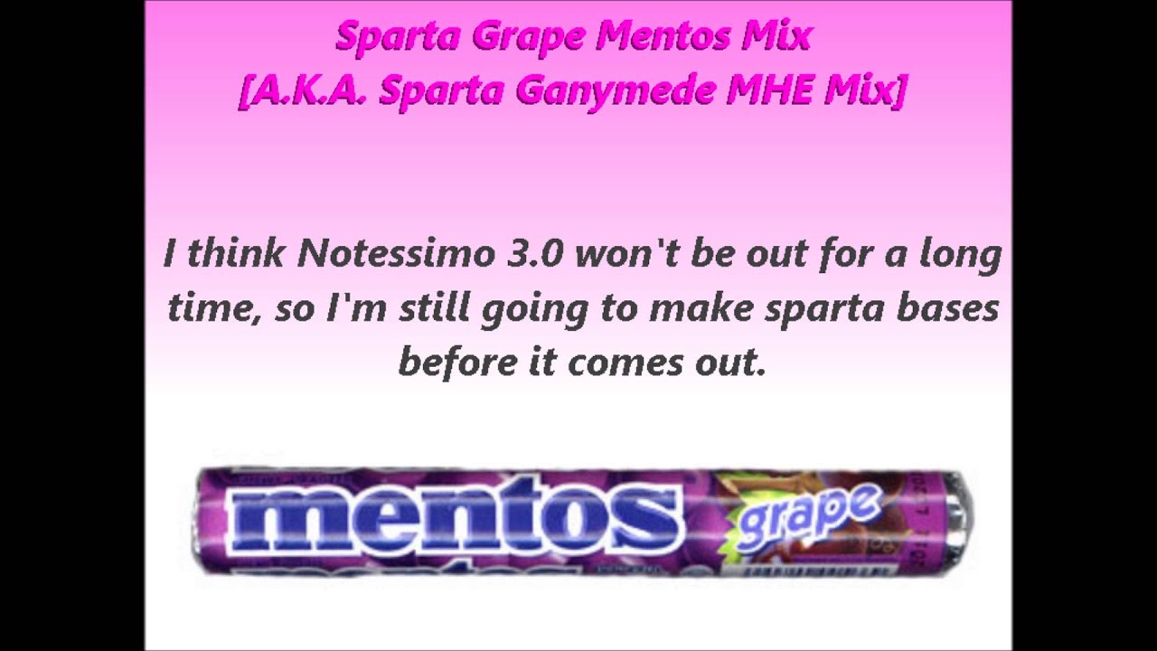 Sparta Grape Mentos Mix - this is a recreation of DLS's ganymede base
it's not very good, but you can still use it