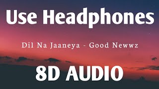 Download Dil Na Jaaneya 8d Audio - Good Newwz | Akshay, Kareena, Diljit & Kiara | 3 Video MP3 Dil Na Jaaneya 8d Audio - Good Newwz | Akshay, Kareena, Diljit & Kiara | 3