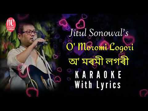 O Moromi Logori Jitul Sonowal Karaoke with Lyrics