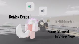 Roblox Evade Funny Moments In Voice Chat