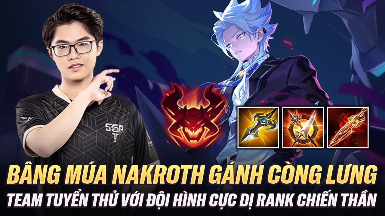 Bâng Cầm Nakroth Gánh Còng Lưng Team Tuyển Thủ Với Đội Hình 