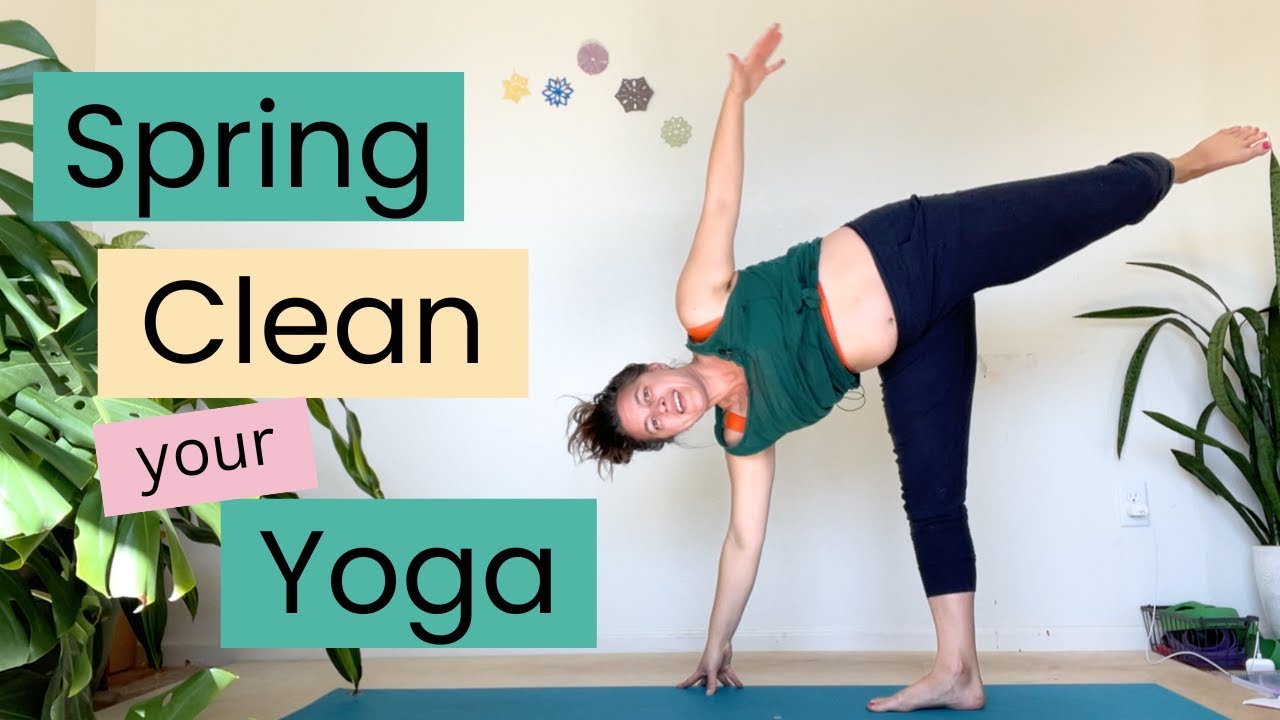Stuck in a Rut? Spring Clean Your Yoga Practice - YouTube