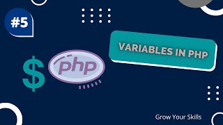 PHP Variables | PHP Course | Video#5 | Grow Your Skills