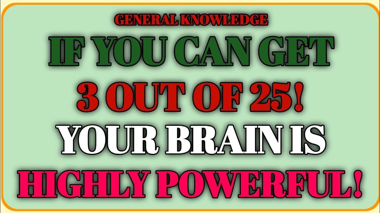 IF YOU CAN GET 3 OUT OF 25! YOUR BRAIN IS HIGHLY POWERFUL!