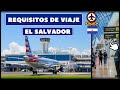 Los Requisitos de viaje a El Salvador! / Hoy Aeropuerto De El Salvador