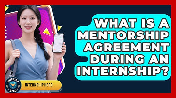 What Is A Mentorship Agreement During An Internship? - Internship Hero