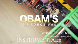 OBAM'S - ON FORCE PAS INSTRUMENTAL EXTRAIT  [ Prod by PollFavor Beatz