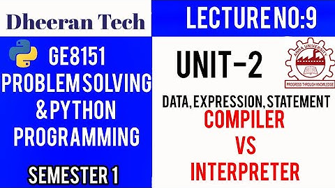 GE8151|PROBLEM SOLVING AND PYTHON PROGRAMMING |PSPP|Manojkumar Lectures | Compiler and Interpreter |